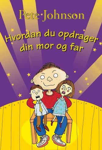 Pete Johnson: Hvordan du opdrager din mor og far