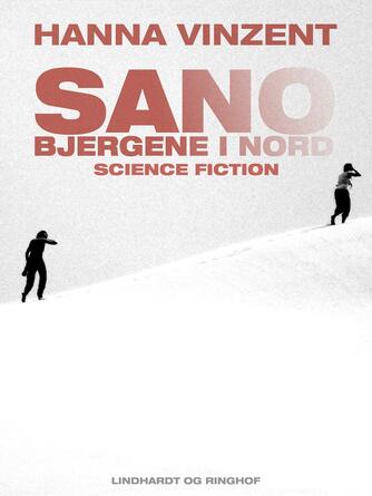 Hanna Vinzent: Sano - bjergene i nord : science fiction