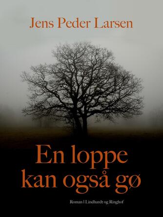 Jens Peder Larsen (f. 1952): En loppe kan også gø : roman