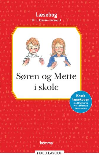 : Søren og Mette i skole : læsebog, 0-1. klasse - niveau 3