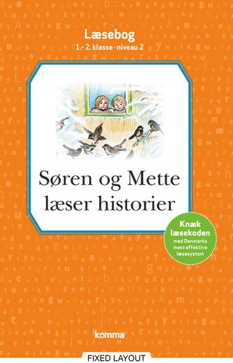 : Søren og Mette læser historier : læsebog, 1.-2. klasse - niveau 2