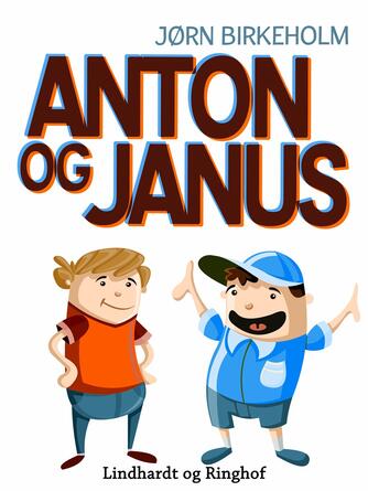 Jørn Birkeholm: Anton og Janus