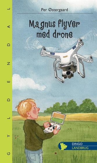 Per Østergaard (f. 1950): Magnus flyver med drone