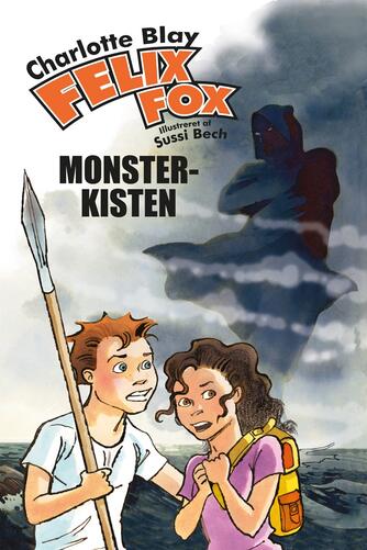 Charlotte Blay: Felix Fox. Bind 1, Monsterkisten