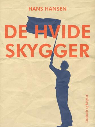 Hans Hansen (f. 1939): De hvide skygger