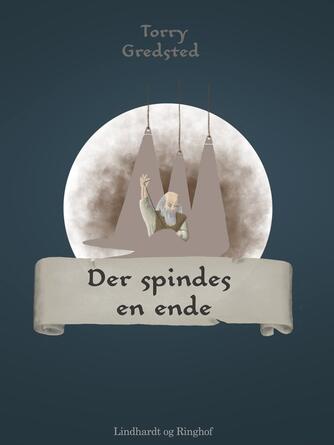 Torry Gredsted: Der spindes en ende