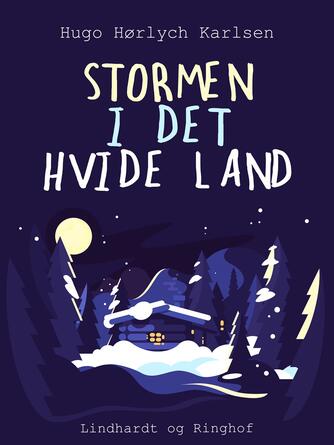 Hugo Hørlych Karlsen: Stormen i det hvide land