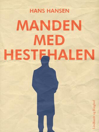 Hans Hansen (f. 1939): Manden med hestehalen