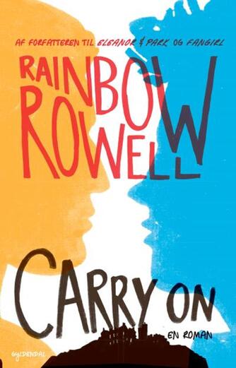 Rainbow Rowell (f. 1973): Carry on
