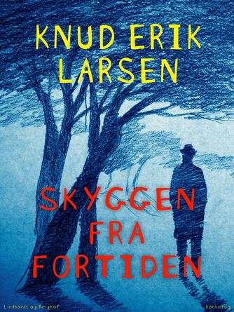 Knud Erik Larsen (f. 1936): Skyggen fra fortiden : børnebog