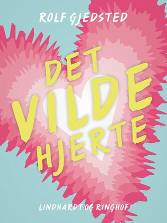 Rolf Gjedsted: Det vilde hjerte