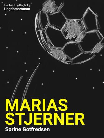 Sørine Gotfredsen: Marias stjerner : ungdomsroman