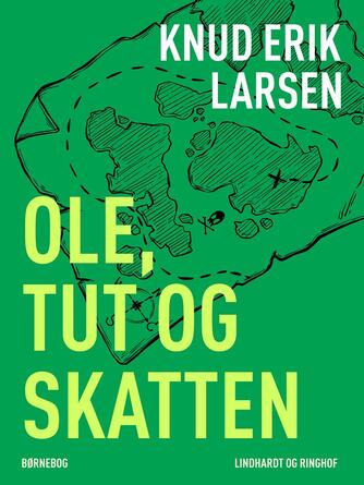Knud Erik Larsen (f. 1936): Ole, Tut og skatten : børnebog