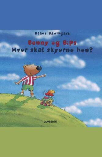 Klaus Baumgart: Benny og Bips - hvor skal skyerne hen?
