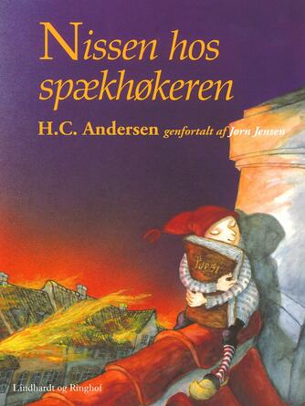 H. C. Andersen (f. 1805): Nissen hos spækhøkeren (Ved Jørn Jensen)