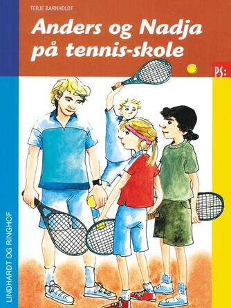 Terje Barnholdt: Anders og Nadja på tennisskole