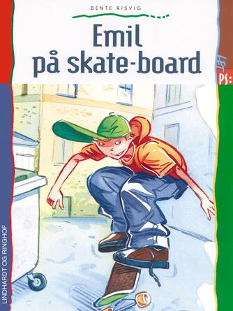 Bente Risvig: Emil på skateboard