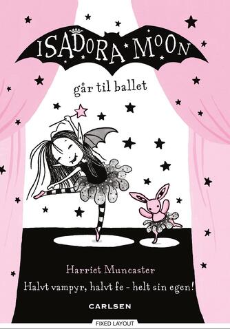 Harriet Muncaster: Isadora Moon går til ballet
