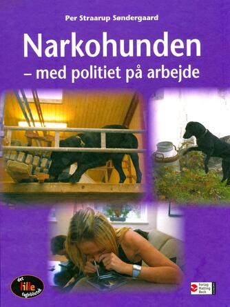 Per Straarup Søndergaard: Narkohunden : med politiet på arbejde