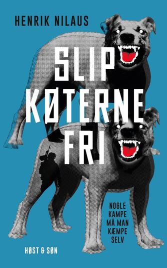 Henrik Nilaus: Slip køterne fri