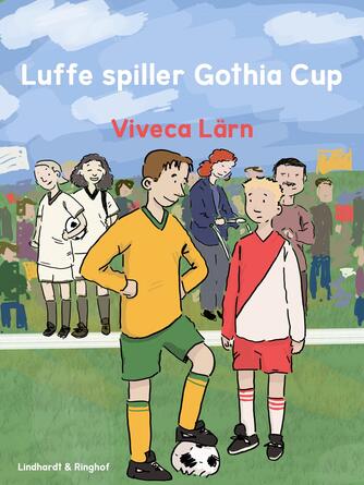 Viveca Lärn: Luffe spiller Gothia Cup