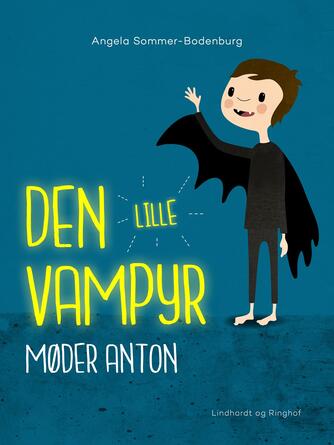 Angela Sommer-Bodenburg: Den lille vampyr møder Anton