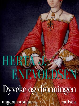 Herta J. Enevoldsen: Dyveke og dronningen