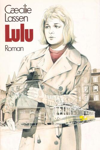 Cæcilie Lassen (f. 1971): Lulu : roman