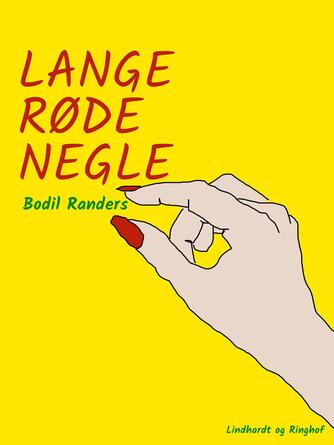 Bodil Randers: Lange røde negle