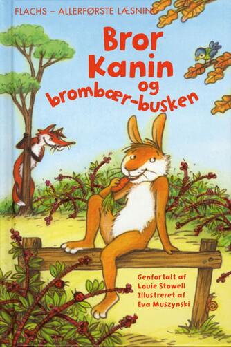 Louie Stowell: Bror Kanin og brombærbusken