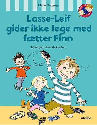 Mette Finderup, Annette Carlsen (f. 1955): Lasse-Leif gider ikke lege med fætter Finn
