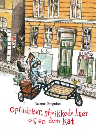 Rasmus Bregnhøi: Opfindelser, strikkede huer og en dum kat
