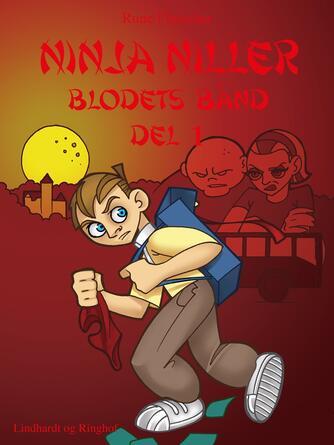 Rune Fleischer: Ninja Niller - blodets bånd. Del 1