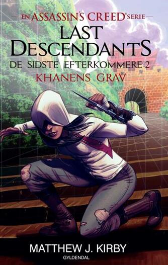 Matthew J. Kirby: Last descendants - de sidste efterkommere. 2, Khanens grav