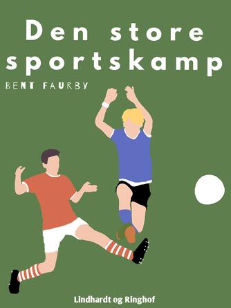 Bent Faurby: Den store sports-kamp