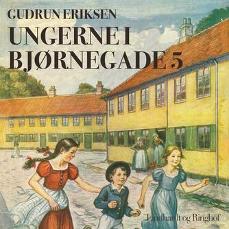 Gudrun Eriksen (f. 1894): Ungerne i Bjørnegade 5
