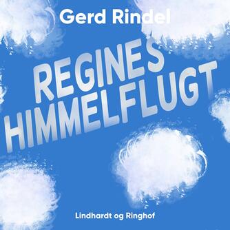 Gerd Rindel: Regines himmelflugt