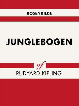 Rudyard Kipling: Junglebogen (Ved Benny Juhlin)