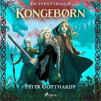Peter Gotthardt: Kongebørn : en eventyrsaga