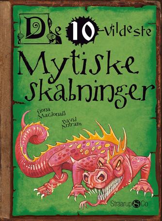 Fiona Macdonald: De 10 vildeste mytiske skabninger