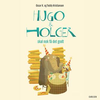 Oscar K.: Hugo & Holger skal nok få det godt