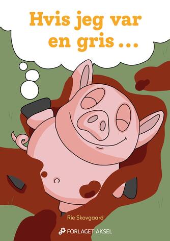 Rie Skovgaard: Hvis jeg var en gris -