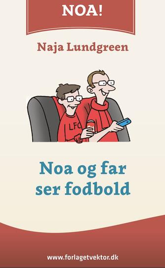 Naja Lundgreen: Noa og far ser fodbold