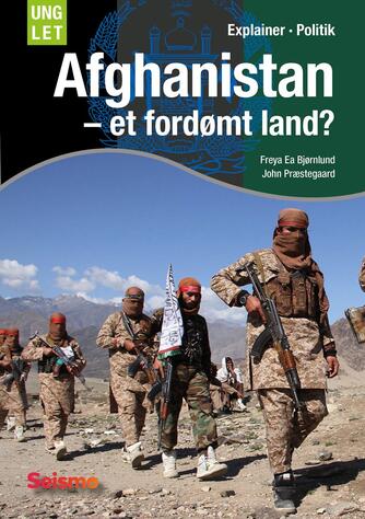 Freya Ea Bjørnlund, John Nielsen Præstegaard: Afghanistan : et fordømt land? (Ung let)
