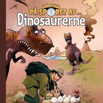 Kristian Gintberg: Kristian på sporet af - dinosaurerne