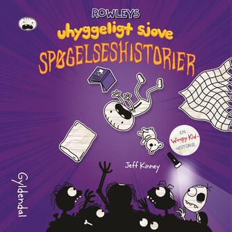 Jeff Kinney: Rowleys uhyggeligt sjove spøgelseshistorier