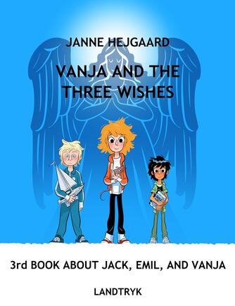 Janne Hejgaard: Vanja and the three wishes