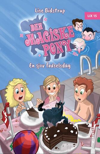 Lise Bidstrup: Den magiske pony - en sjov fødselsdag