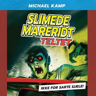 Michael Kamp (f. 1974): Slimede mareridt - teltet