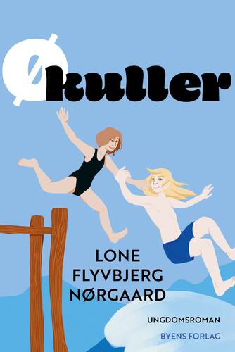 Lone Flyvbjerg Nørgaard: Økuller : ungdomsroman